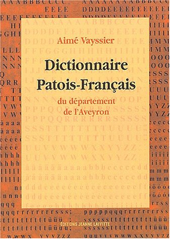 Télécharger Dictionnaire patois-français du département de l'Aveyron Gratuit