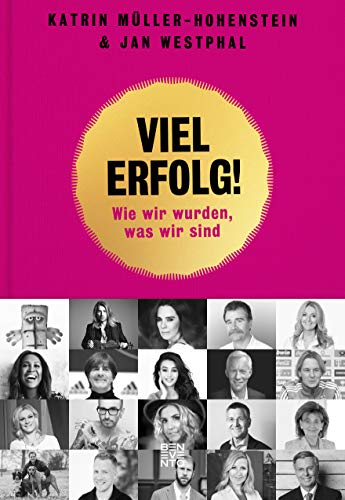 Viel Erfolg!: Wie wir wurden, was wir sind Viel Erfolg!: Wie wir wurden, was wir sind
