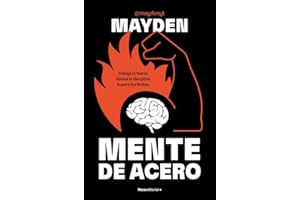Mente de acero: Trabaja tu fuerza. Abraza la disciplina. Supera tus límites (No ficción)