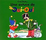 Une astuce de Oui-Oui