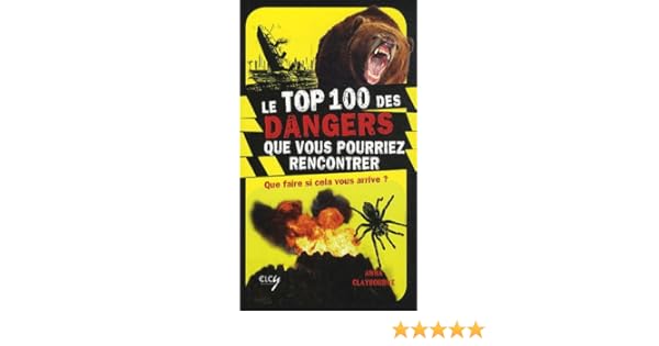 Le Top 100 Des Dangers Que Vous Pourriez Rencontrer Amazon - 