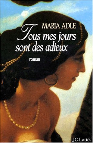 couverture de : Tous mes jours sont des adieux