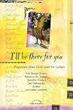 I'll be there for you: Popstars über Gott und ihr Leben by 