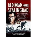 Red Road from Stalingrad: Recollections of a Soviet Infantryman