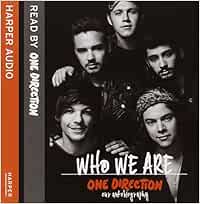 One Direction: Who We Are: Our Official Autobiography : One Direction ...