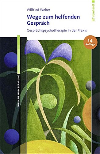 Download Wege zum helfenden Gespräch: Gesprächspsychotherapie in der Praxis Download Wege zum helfenden Gespräch: Gesprächspsychotherapie in der Praxis