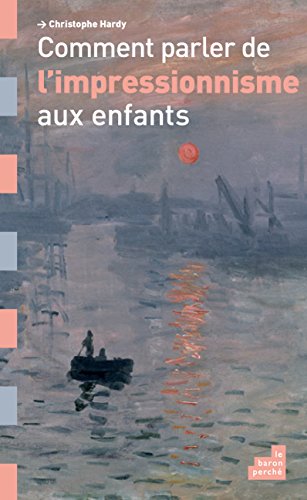 couverture de : Comment parler de l'impressionnisme aux enfants