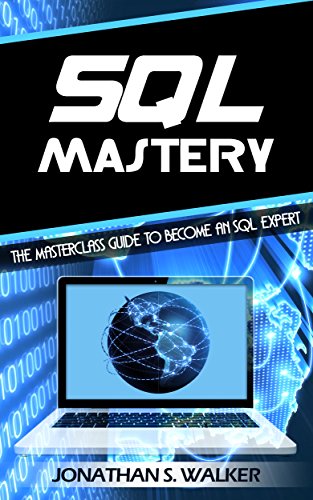 Download SQL Mastery: The MasterClass Guide to Become an SQL Expert
