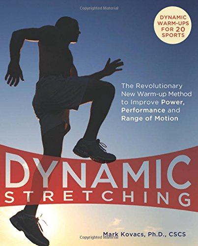 Dynamic Stretching: The Revolutionary New Warm-Up Method to Improve Power, Performance and Range of Motion francais