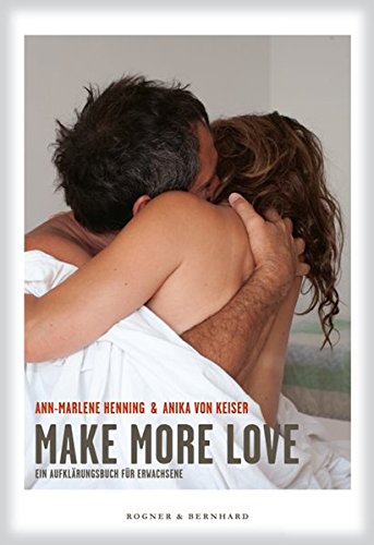 Make more Love: Ein Aufklärungsbuch für Erwachsene