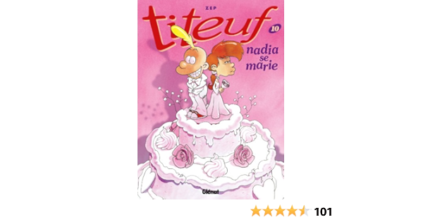Titeuf Tome 10 Nadia Se Marie Ebook Zep Amazon Fr Boutique Kindle