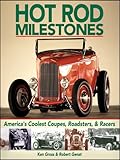 Image de Hot Rod Milestones: America's Coolest Coupes, Roadsters, & Racers