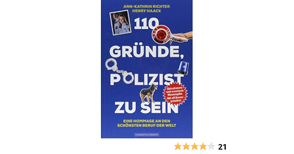 110 Grunde Polizist Zu Sein Eine Hommage An Den Schonsten Beruf Der Richter Ann Kathrin Haack Henry Amazon De Bucher