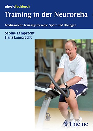 Download Training in der Neuroreha: Medizinische Trainingstherapie, Sport und Übungen Download Training in der Neuroreha: Medizinische Trainingstherapie, Sport und Übungen