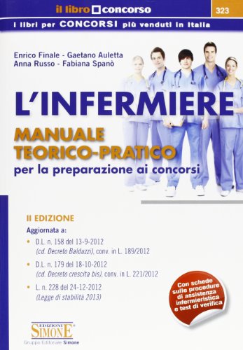 L'infermiere. Manuale teorico-pratico per la preparazione ai concorsi L'infermiere. Manuale teorico-pratico per la preparazione ai concorsi