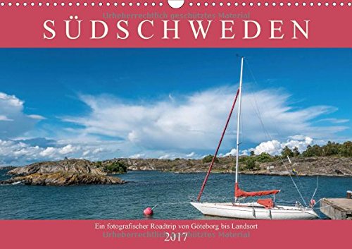 Südschweden - ein fotografischer Roadtrip von Göteborg bis Landsort (Wandkalender 2017 DIN A3 quer): Roadtrip durch Südschweden (Monatskalender, 14 Seiten ) (CALVENDO Orte)