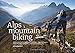 Produktbild Alps Mountain Biking: From Aosta to Zermatt: the Best Singletrack, Enduro and Downhill Trails in the Alps