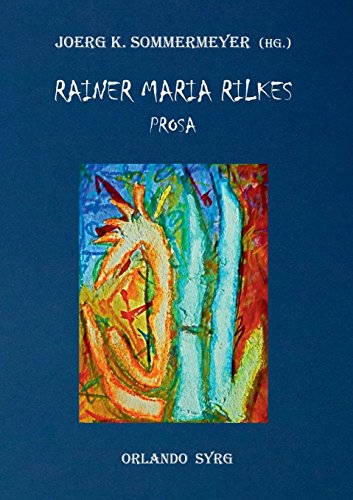 Rainer-Maria-Rilkes-Prosa-Liebe-und-Tod-des-Cornets-Christoph-Rilke-Malte-Laurids-Brigge-Erzhlungen-Geschichten-vom-lieben-Gott-Auguste-Rodin-Orlando-Syrg-Taschenbuch-ORSYTA