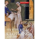Textiles and Clothing, c.1150-1450 (Medieval Finds from Excavations in London)