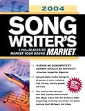 Image de 2004 Song Writer's Market: 1700 + Places to Market Your Songs