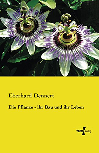 Die Pflanze - ihr Bau und ihr Leben