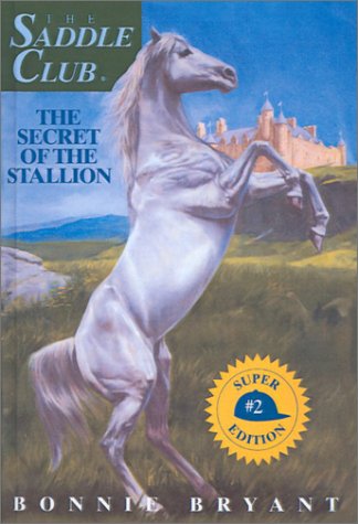 The Secret of the Stallion (Saddle Club Super Edition)
