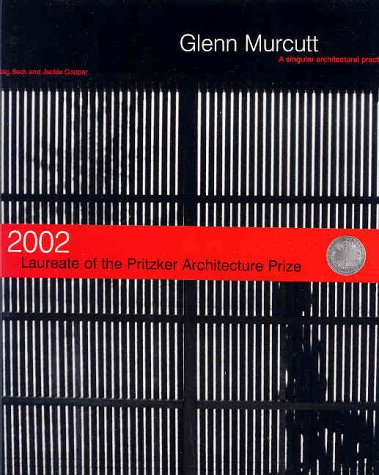 Glenn Murcutt: Singular Architectural Practice: A Singular Architectural Practice