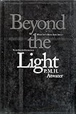 Beyond the Light: What Isn't Being Said About Near-Death Experience by