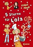 5 Sterne für Lola by Isabel Abedi, Dagmar Henze