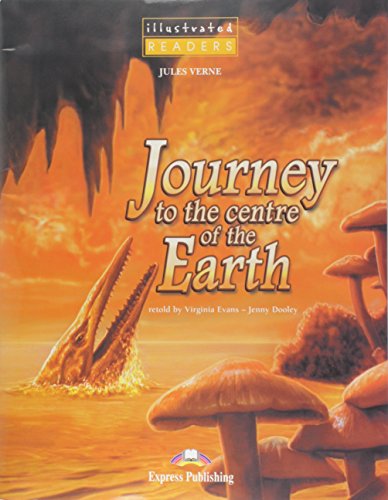 Journey to the centre of the earth illustrated reader