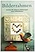 Produktbild Bilderrahmen - Schritt-für-Schritt-Anleitungen zum Selberbauen (10. illustrierte Auflage) [Broschiert] (Hobby-Ratgeber)