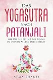 Das Yogasutra nach Patanjali: Wie Du die Essenz des Yogas in Deinen Alltag integrierst by 