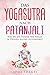 Das Yogasutra nach Patanjali: Wie Du die Essenz des Yogas in Deinen Alltag integrierst by 