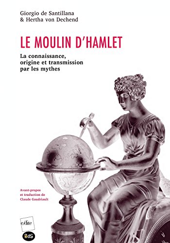 Télécharger Le moulin d'Hamlet : La connaissance, origine et transmission par les mythes PDF Lire En Ligne Télécharger Le moulin d'Hamlet : La connaissance, origine et transmission par les mythes PDF Lire En Ligne