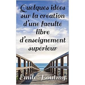 Quelques idées sur la création d’une faculté libre d’enseignement supérieur