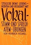 Image de Steigere deine Lebens-, Nerven- und Heilkraft mit Vokal-, Stimm- und Sprechatemübungen
