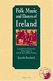 Image de Folk Music and Dances of Ireland: A Comprehensive Study Examining the Basic Elements of Irish Folk Music and Dance Traditions
