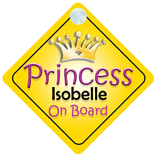 Princess Isobelle On Board Girl Car Sign Child/Baby Gift/Present 002