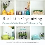 Real Life Organizing: Clean and Clutter-Free in 15 Minutes a Day (English Edition) by 