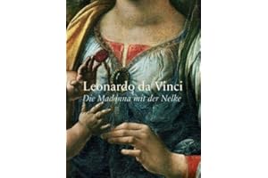 Leonardo da Vinci: Die Madonna mit der Nelke: Katalog Alte Pinakothek München