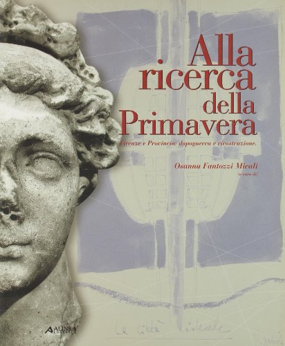 Download Alla ricerca della primavera. Firenze e provincia: dopoguerra e ricostruzione Download Alla ricerca della primavera. Firenze e provincia: dopoguerra e ricostruzione