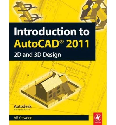 [ INTRODUCTION TO AUTOCAD 2011 BY YARWOOD, ALF](AUTHOR)PAPERBACK