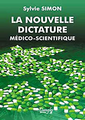 Télécharger La nouvelle dictature médico-scientifique PDF