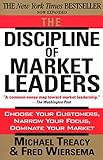 The Discipline of Market Leaders: Choose Your Customers, Narrow Your Focus, Dominate Your Market (English Edition) by Michael Treacy, Fred Wiersema