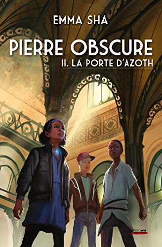 Download Pierre obscure - tome 02 : La porte d'Azoth: Tome 2 : La Porte d'Azoth