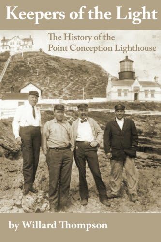 Keepers of the Light: The Story of the Point Conception Lighthouse