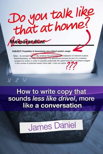 Download Do You Talk Like That At Home?: How to write copy that sounds less like drivel, more like a conversation Download Do You Talk Like That At Home?: How to write copy that sounds less like drivel, more like a conversation
