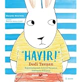 Hayır! Dedi Tavşan: Bağımsızlaşmak İsteyen Tavşanın İnatlaşma Hikayesi
