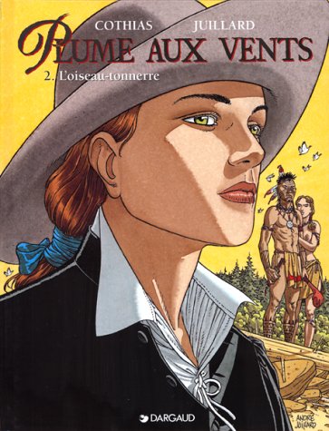 Plume aux vents, tome 2 : L'Oiseau-tonnerre by Cothias Patrick