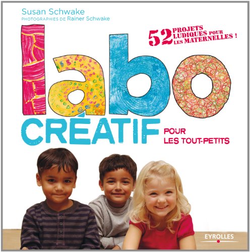 couverture de : Labo cr&eacute;atif pour les tout-petits